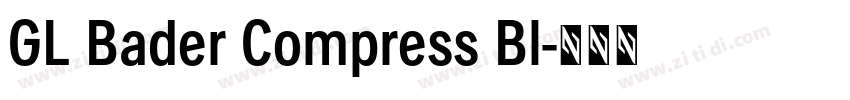 GL Bader Compress Bl字体转换